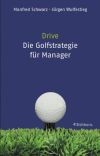 Drive. Die Golf- Strategie für Manager