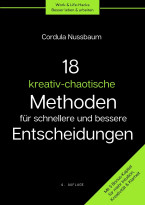 18 kreativ-chaotische Methoden für schnellere und bessere Entscheidungen