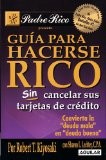 Guia Para Hacerse Rico Sin Cancelar Sus Tarjetas de Credito: Convierta la "Deuda Mala" en "Deuda Buena"