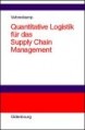 Quantitative Logistik für das Supply Chain Management