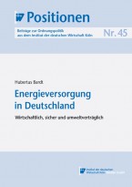 Energieversorgung in Deutschland - wirtschaftlich, sicher und umweltverträglich