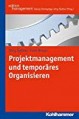 Projektmanagement und temporäres Organisieren