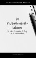 21 Investment-Ideen