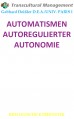 AUTOMATISMEN AUTOREGUIERTER AUTONOMIE